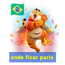 onde ficar paris